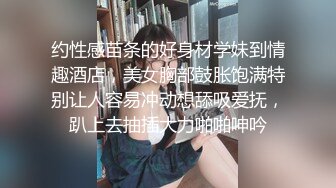 [MP4/ 409M]&nbsp;&nbsp;大学美女校花来了，全程露脸让小哥哥在桌子前抽插，对着镜头浪荡呻吟，表情好骚后入抽插，精彩刺激看了秒硬