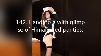 142. Handjob a with glimpse of Himaris red panties.