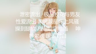 【新片速遞 】极品尤物网红小姐姐！新人下海收费房！娇小身材贫乳细腿，扒开微毛嫩穴，粉嫩紧致，揉搓呻吟娇喘[1.52G/MP4/05:02:13]