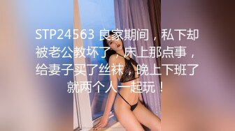 STP24031 最新极品窈窕身材网红美少女▌八月未央 ▌迷情曼姿全网一绝 粗大阳具速攻无毛穴 极致享受高潮颤挛冲击